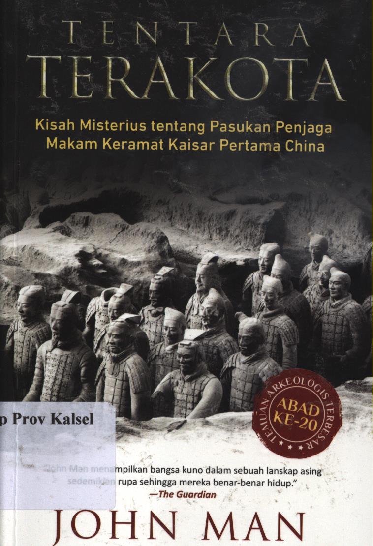 Cover Tentara terakota :  Kisah misterius tentang pasukan penjaga makam keramat kaisar pertama China / John Man ; penerjemah, Haris Priyatna