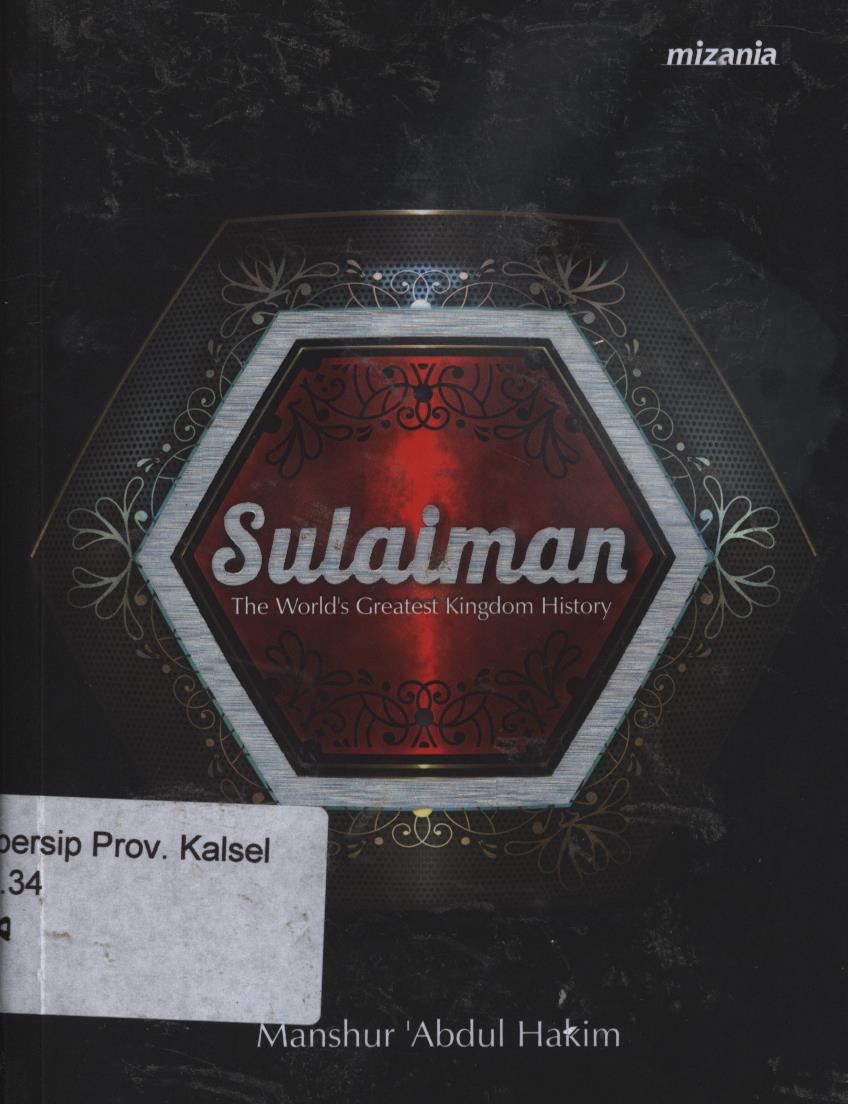 Cover Sulaiman :  The world's greatest kingdom history / Manshur' Abdul Hakim ; penerjemah, Umi Nurun NI'mah ; penyunting, Cecep Hasannudin