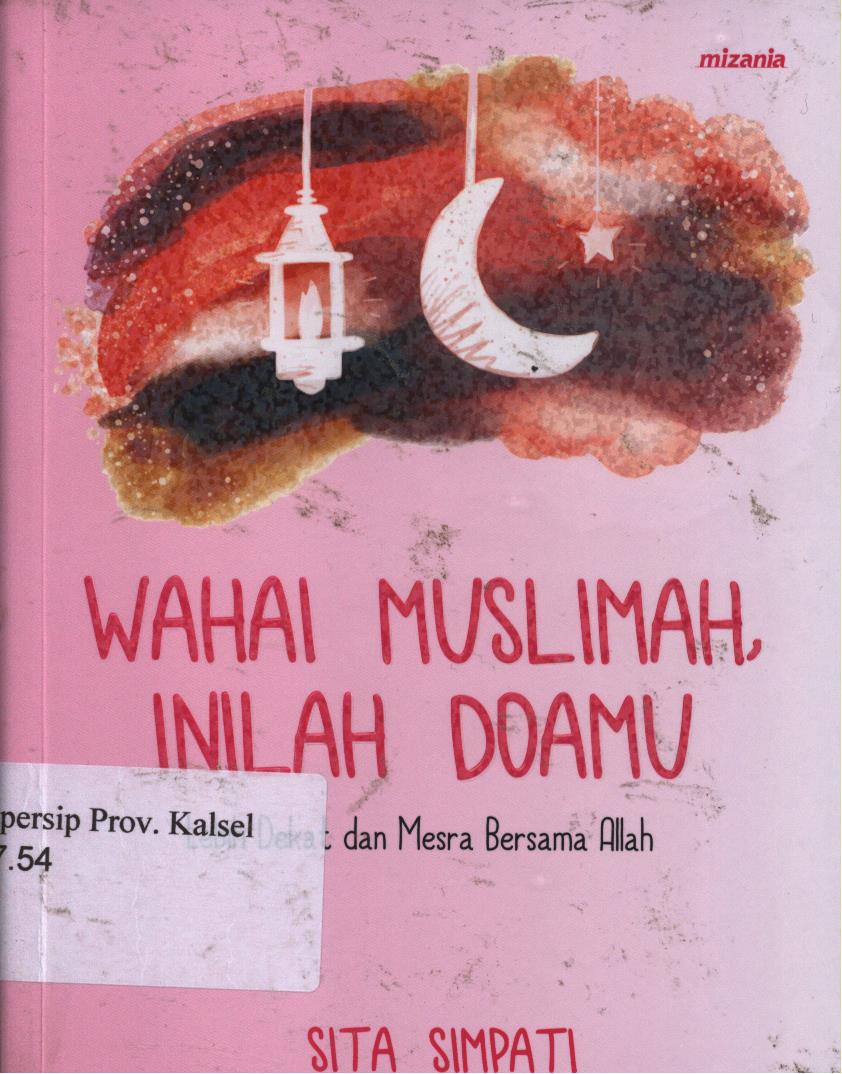 Cover Wahai muslimah, inilah doamu :  lebih dekat dan mesra bersama Allah / Sita Simpati ; penyunting, Yadi Saeful, Abu Mumtaza