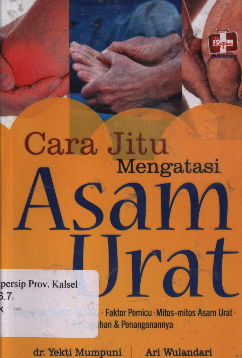 Cover Cara Jitu Mengatasi Asam Urat / Yekti Mumpuni dan Ari Wulandari ; Editor, Maya.