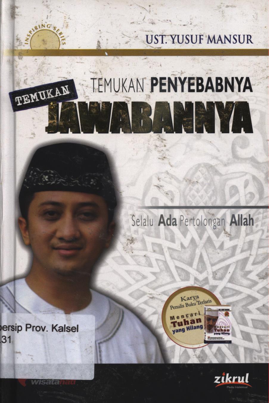 Cover Temukan penyebabnya temukan jawabannya :  Selalu ada pertolongan Allah! / Ust. Yusuf Mansur ; editor, Luthfi Yansyah El Sanusy
