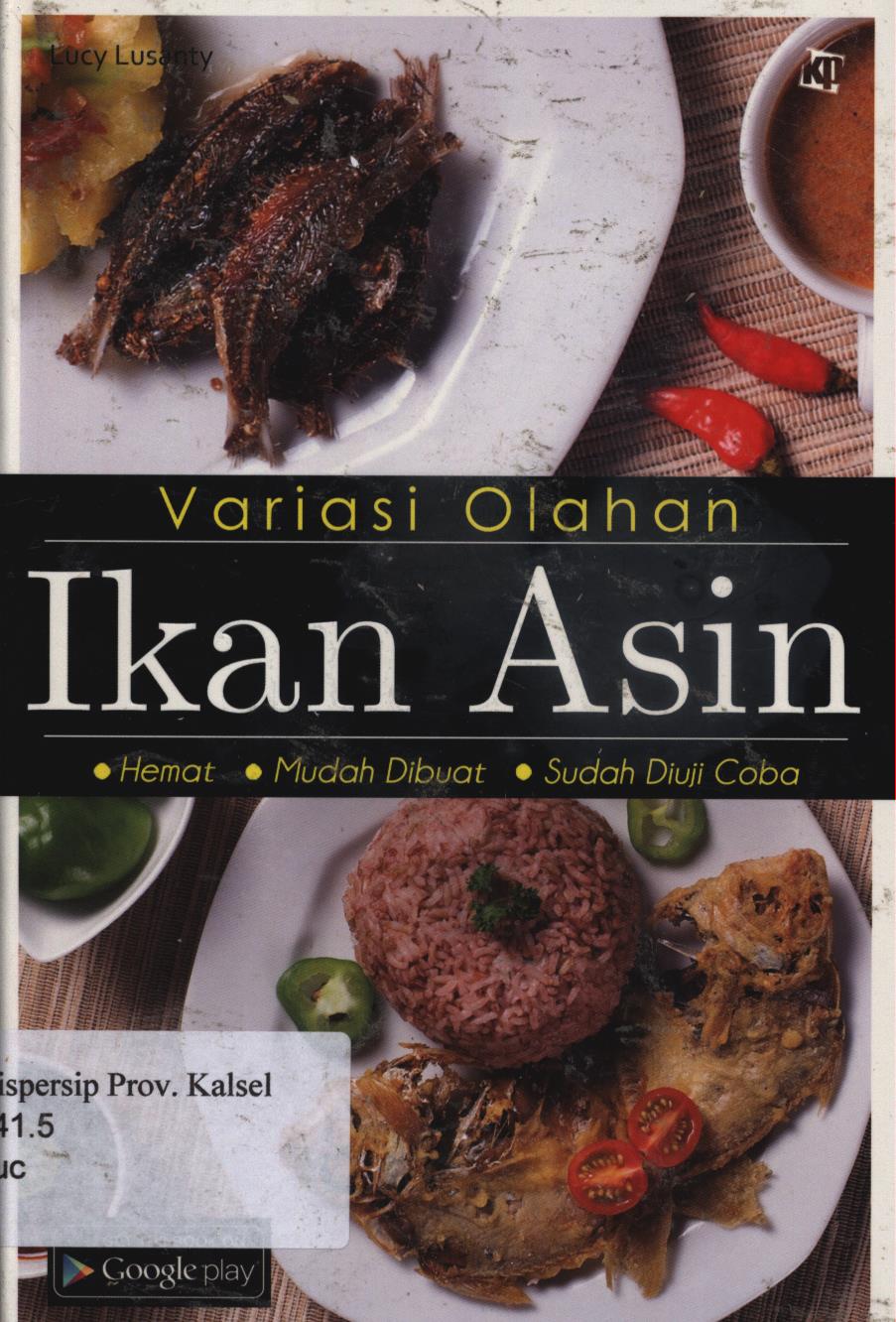 Cover Variasi olahan :  Ikan asin / Lucy Lusanty ; penyunting, Lidya Irawati