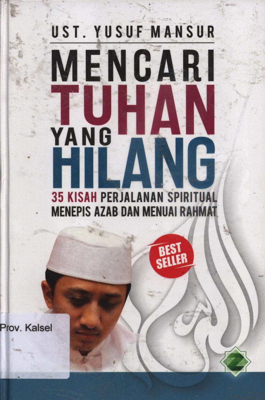 Cover Mencari Tuhan yang hilang :  35 kisah perjalanan spiritual menepis azab dan menuai rahmat / Ust. Yusuf Mansur ; editor, Fauzi Fauzan dan Luthfi Yansyah