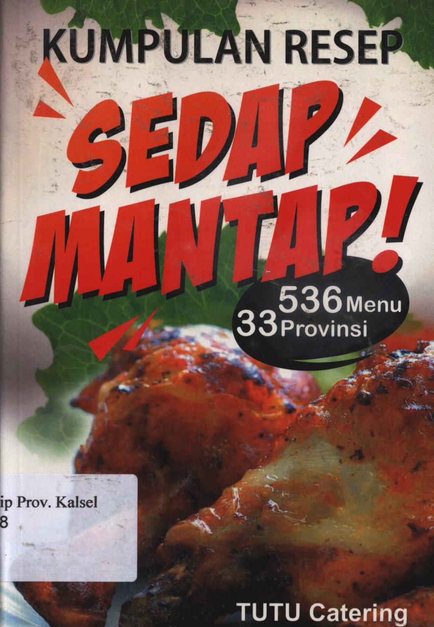 Cover Kumpulan resep :  Sedap mantap! 536 menu 33 provinsi / Tutu Catering ; penyunting, Noni Rosliyanti