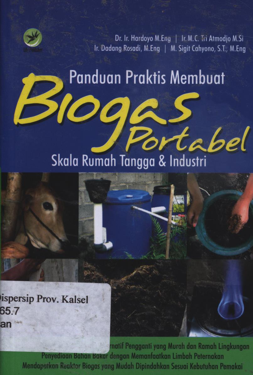 Cover Panduan Praktis Membuat Biogas Portabel Skala Rumah Tangga dan Industri / Hardoyo,M.C.Tri Atmodjo, Dadang Rosadi, M.Sigit Cahyono