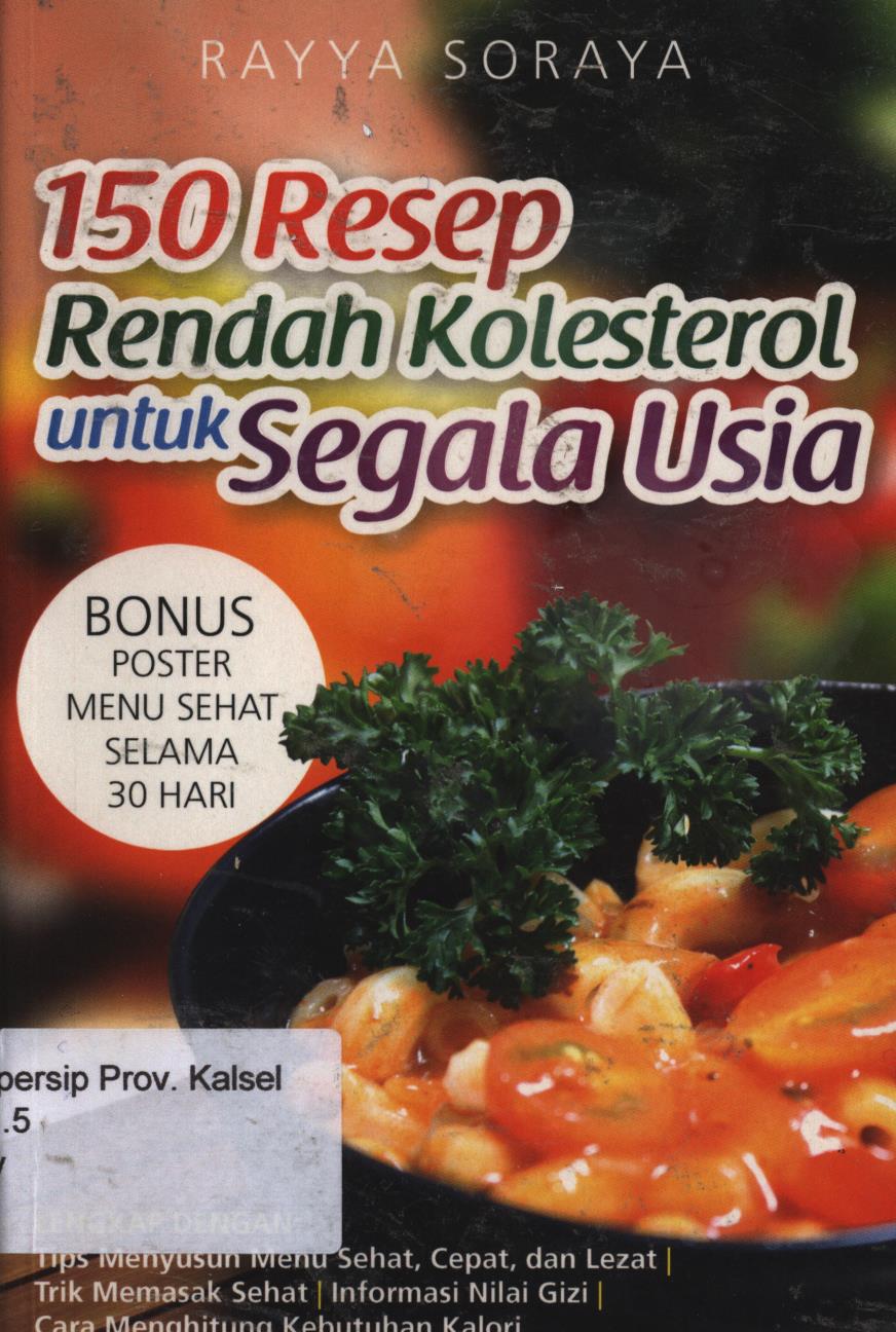 Cover 150 resep rendah kolesterol untuk segala usia / Rayya Soraya ; penyunting, Tiwie Bagio