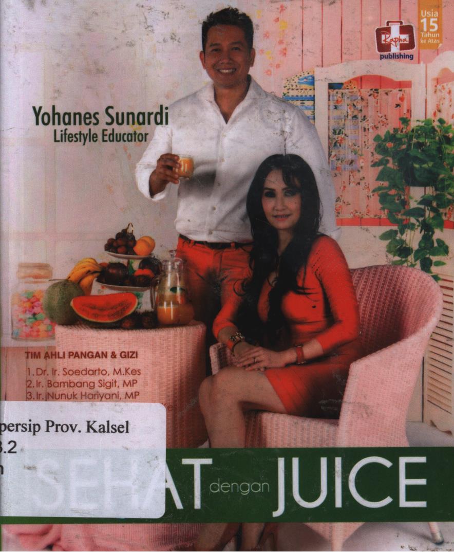 Cover Sehat dengan Juice / Yohanes Sunardi ; Editor, Aldo Sahala.