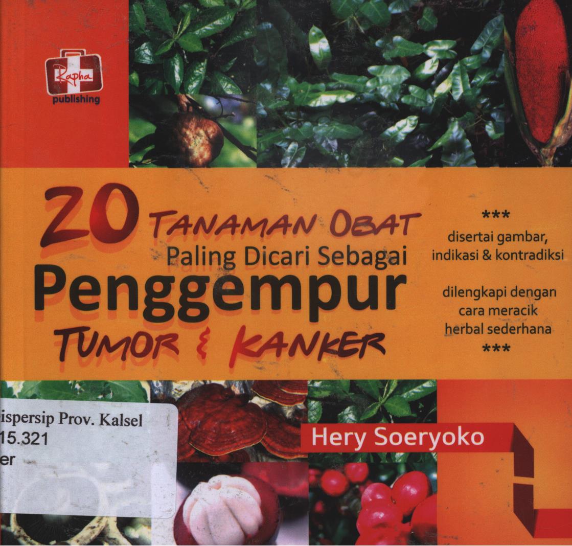 Cover 20 Tanaman Obat Paling Dicari Sebagai Penggempur Tumor dan Kanker / Hery Soeryoko ; Editor, Aldo Sahala.