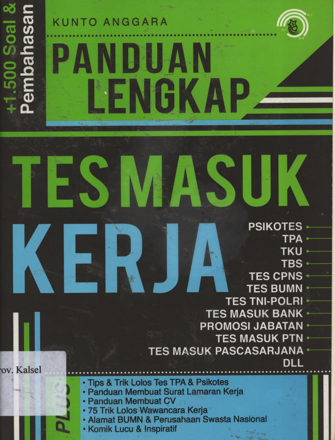 Cover Panduan  lengkap tes masuk kerja / Kunto Anggara ; penyunting, Tim Redaksi Bintang Wahyu
