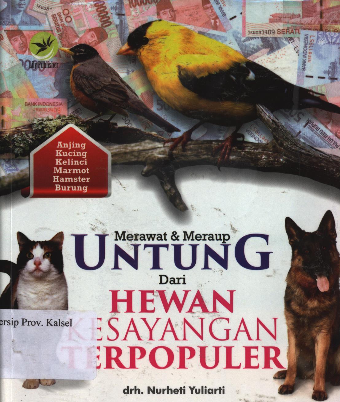 Cover Merawat dan meraup untung dari hewan kesayangan terpopuler / Nurheti Yuliarti ; editor, Nina Kenyar, Benedicta Rini