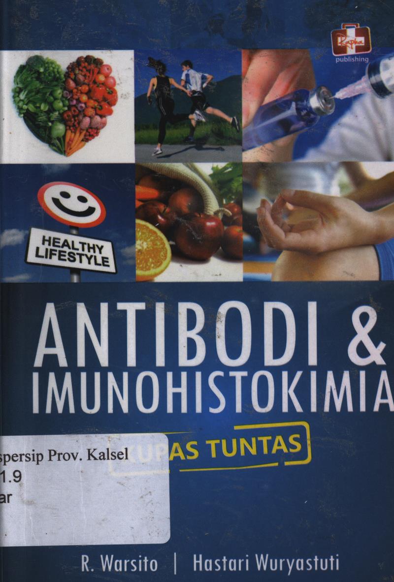 Cover Antibodi dan imunohistokimia / R. Warsito, Hastari Wuryastuti ; penyunting, Sukarti Moeljopawiro ; editor, Aldo Sahala