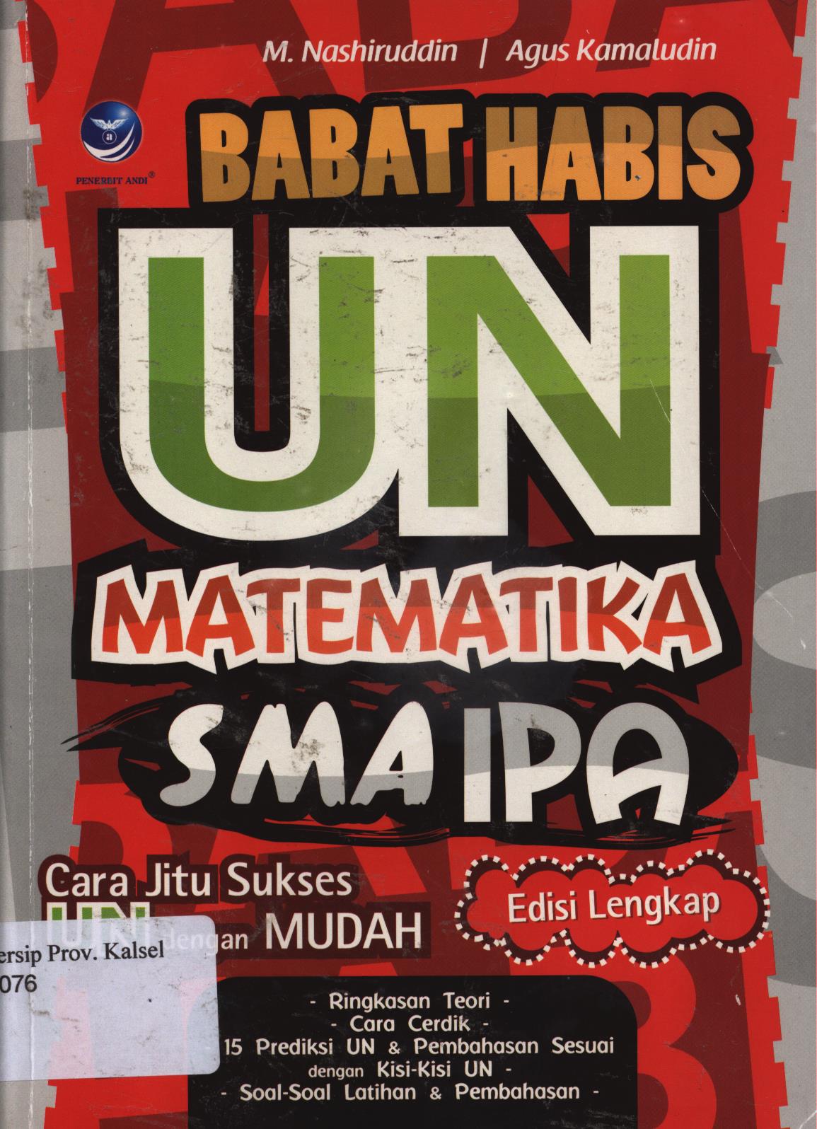 Cover Babat habis UN matematika SMA IPA :  cara jitu sukses UN dengan mudah / M. Nashiruddin, Agus Kamaluddin ; editor, Ignas