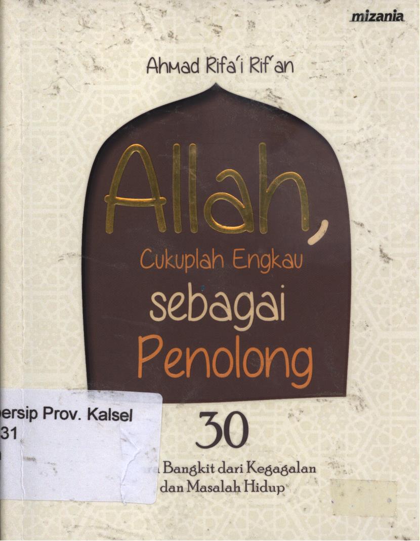 Cover Allah, cukuplah engkau sebagai penolong :  30 Cara bangkit dari kegagalan dari masalah hidup / Ahmad Rifa'i Rif'an ; penyunting, Abu Mumtaza