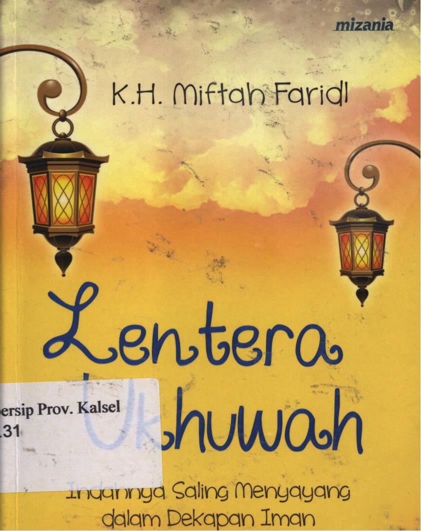 Cover Lentera Ukhuwah :  Indahnya Saling menyayangi dalam dekapan iman. / K.H. Miftah Faridi ; penyunting, Ayatullah Khomeiny
