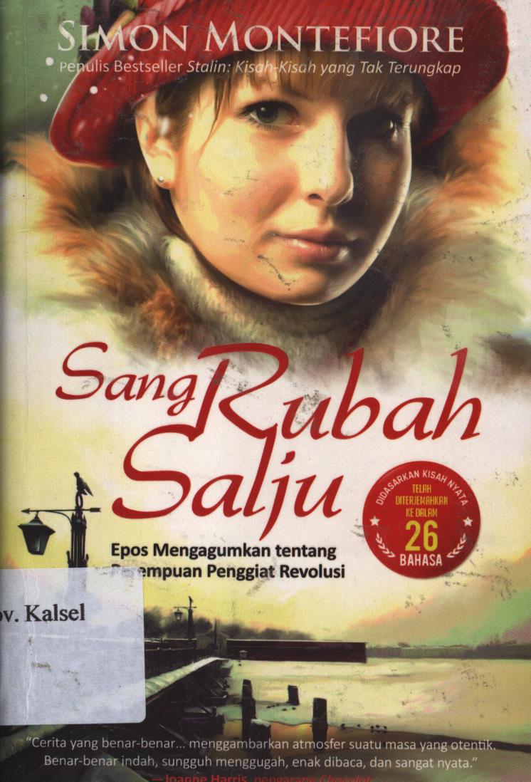 Cover Sang Rubah  Salju :  Epos  Menggagumkan  tentang Perempuan  Penggiat Revolusi. / Simon Montefiore ; penerjemah, Yanto Musthofa dan Ida Rosdalina ; Editor, A.Fathoni