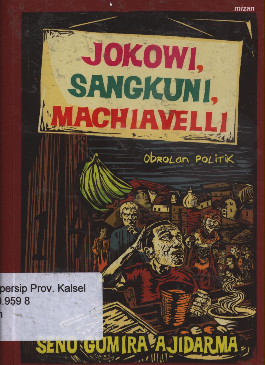 Cover Jokowi, Sangkuni, Machiavelli :  Obrol politik / Seno Gumira A.Jidarma