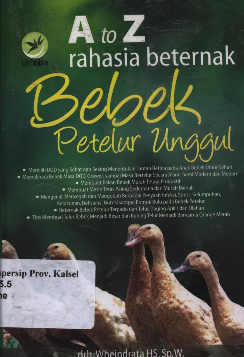 Cover A to Z rahasia peternak bebek petelur unggul / Wheindrata ; editor, Fl. Sigit Suyantoro