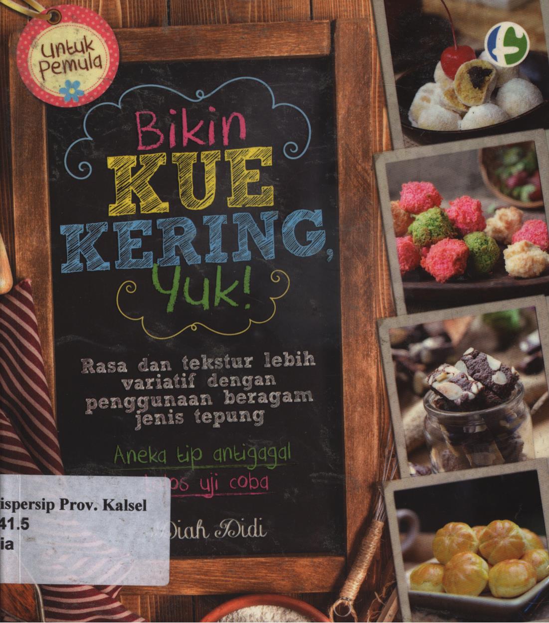 Cover Bikin kue kering, Yuk! / Diah Didi ; penyunting, Tetty Y. dan Diah Ari