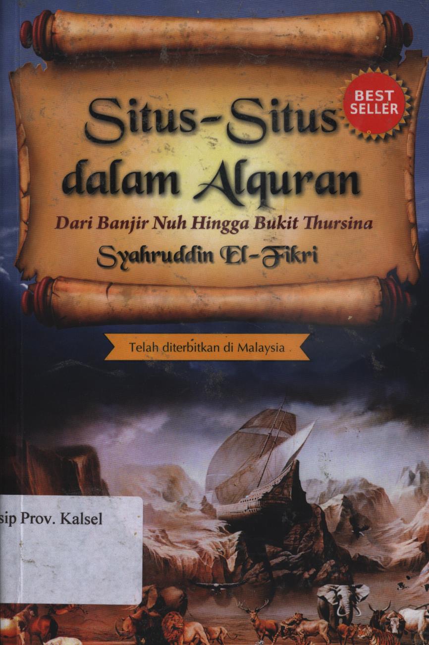 Cover Situs-situs dalam  Alquran :  Dari banjir Nuh hingga bukit Thursina / Syahruddin El-Fikri