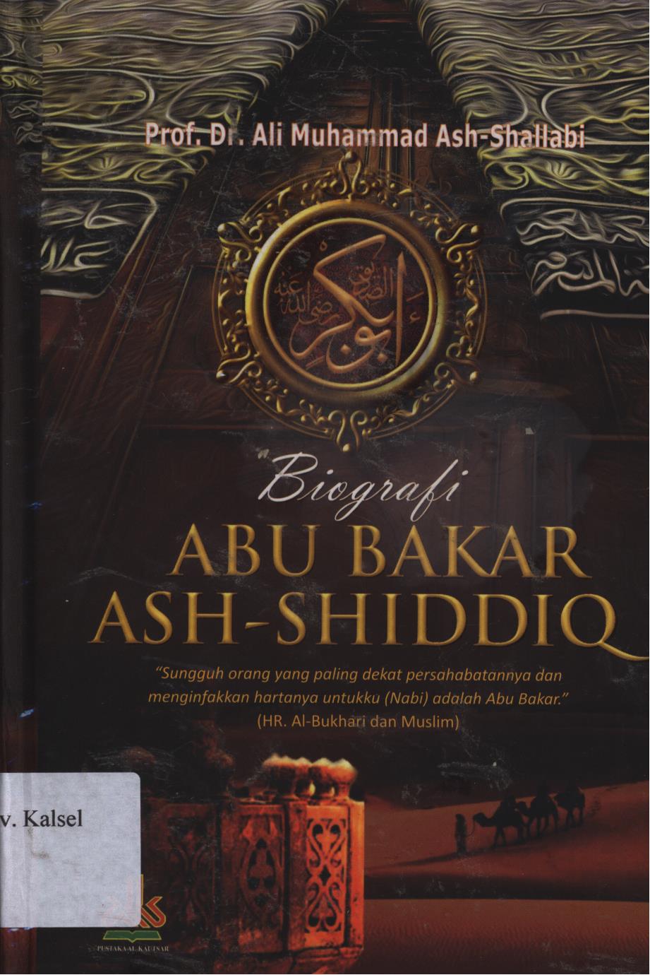 Cover Biografi  Abu Bakar Ash-Shiddiq / Ali Muhammad Ash-Shalabi ; penerjemah, Masturi Irham dan Muhammad Aniq ; editor, Muhamad Yasir
