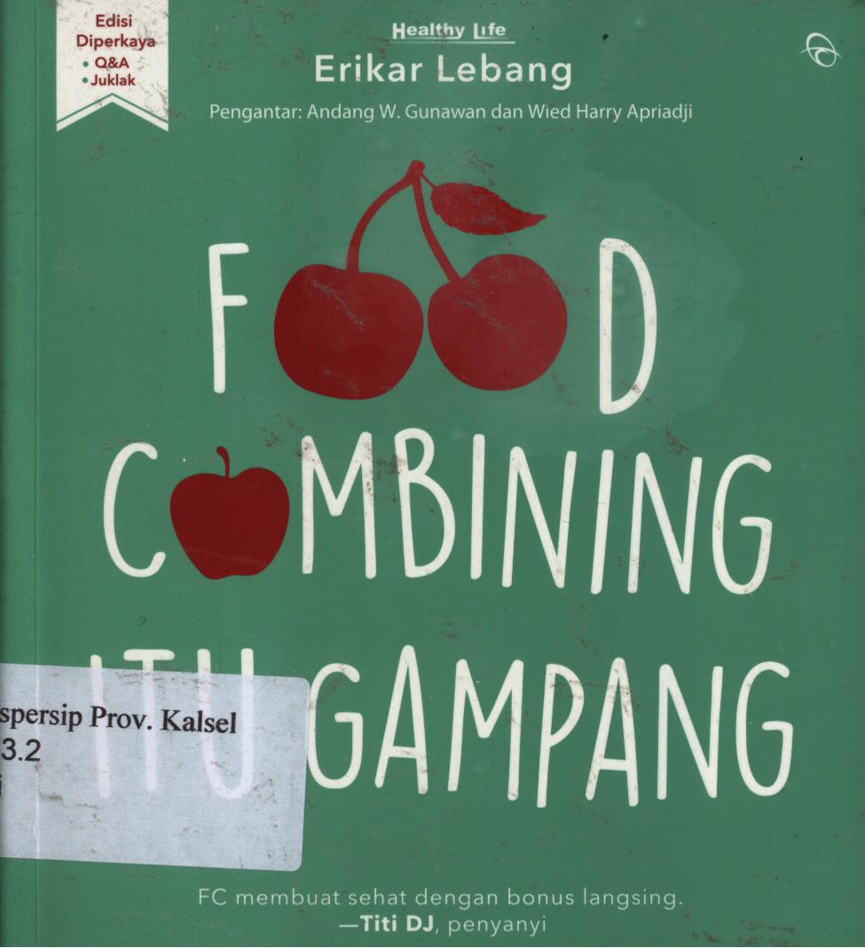 Cover Food combining itu gampang :  Tubuh sehat ideal walau makan kenyang / Erikar Lebang ; penyunting,  Budhyastuti R.H.