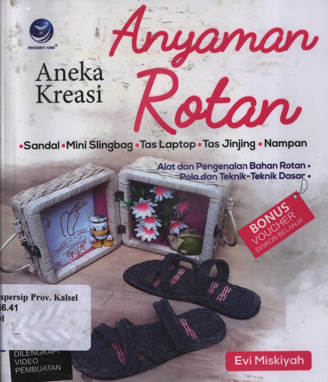 Cover Aneka kreasi anyaman rotan / Evi Miskiyah ; editor, Th. Arie Prabawati