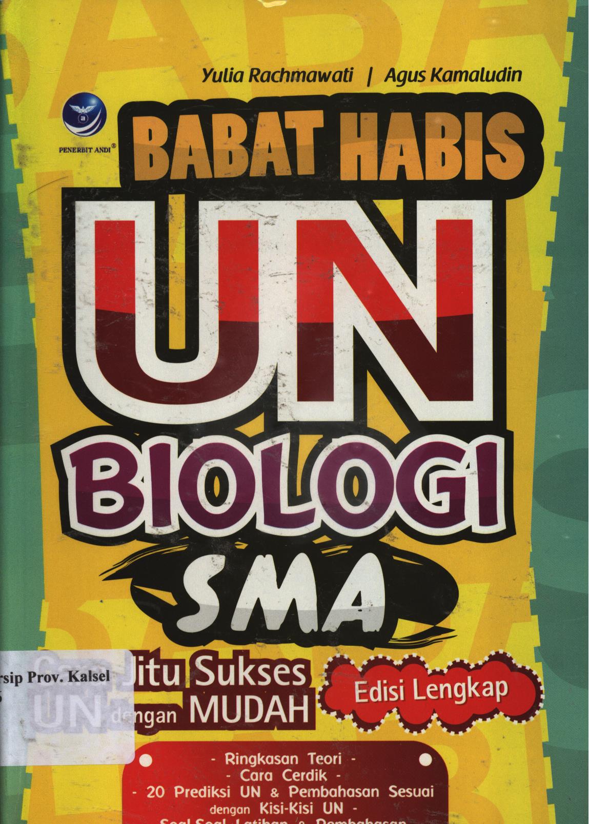 Cover Babat habis UN biologi SMA :  cara jitu sukses UN dengan mudah / Yulia Rachmawati ; editor, Benedicta Rini