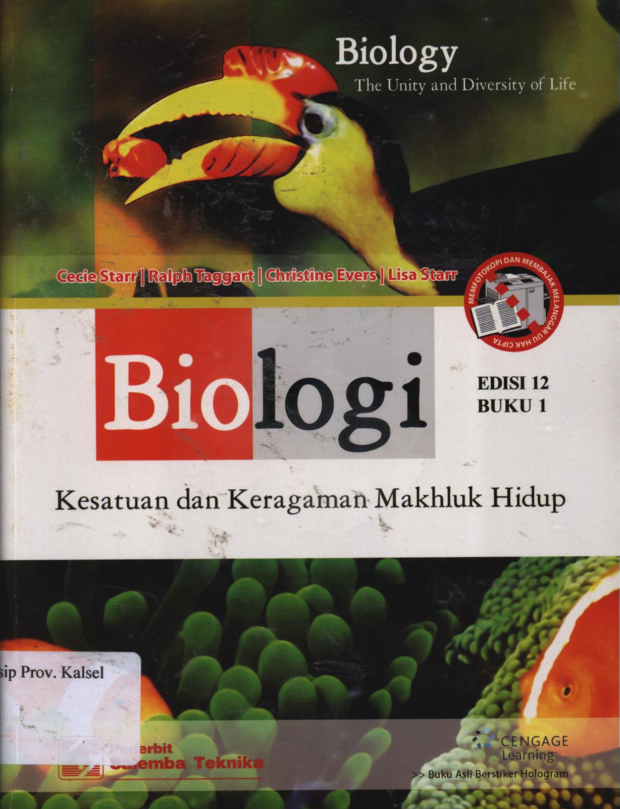 Cover Biologi :  kesatuan dan keragaman makhluk  hidup / Cecie Starr, Ralph Taggart, Christine Evers, Lisa Starr ; editor, Aklia Suslia