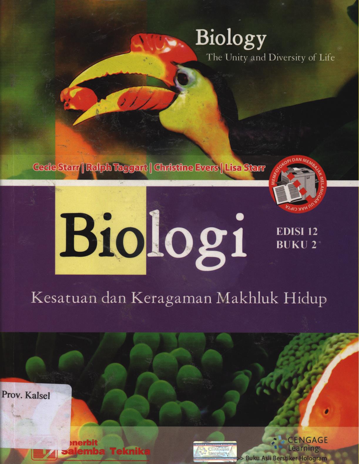 Cover Biologi :  kesatuan dan keragaman makhluk  hidup / Cecie Starr, Ralph Taggart, Christine Evers, Lisa Starr ; editor, Aklia Suslia