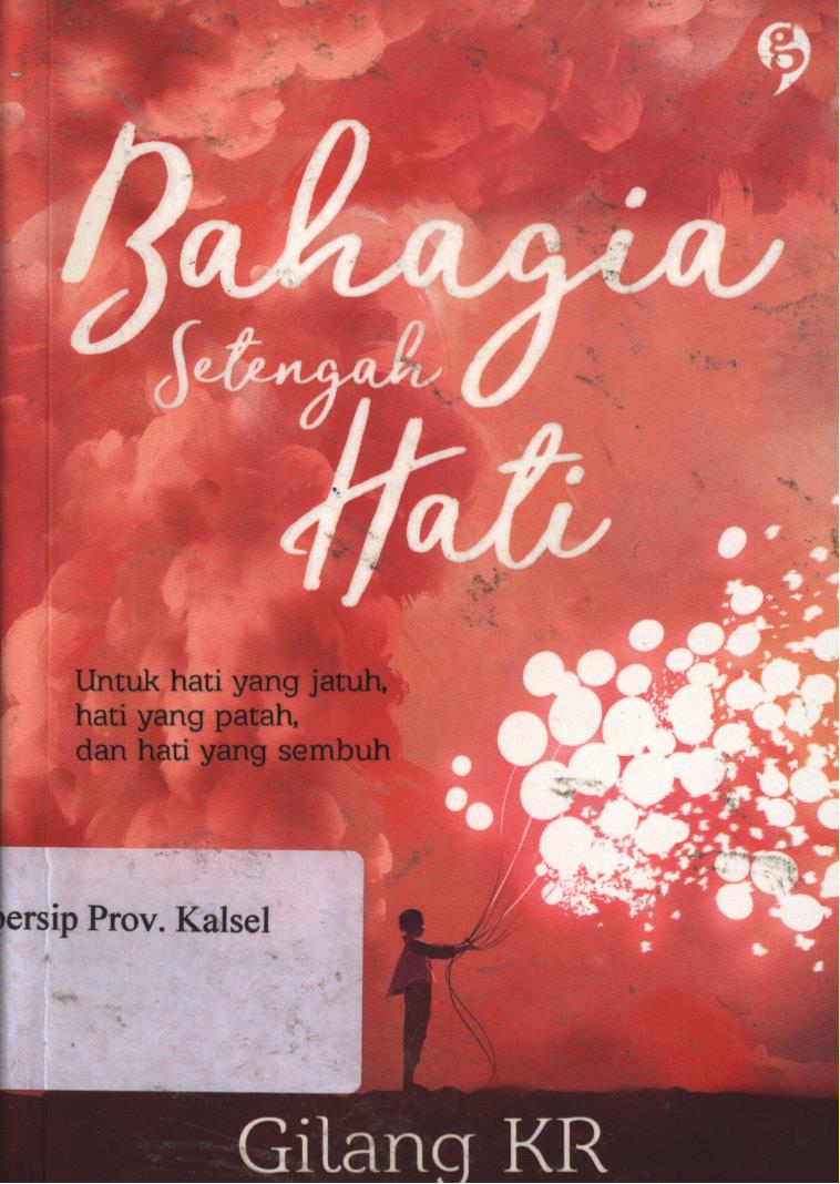 Cover Bahagia  setengah  hati / Gilang KR ; Editor, Ry Azzura.