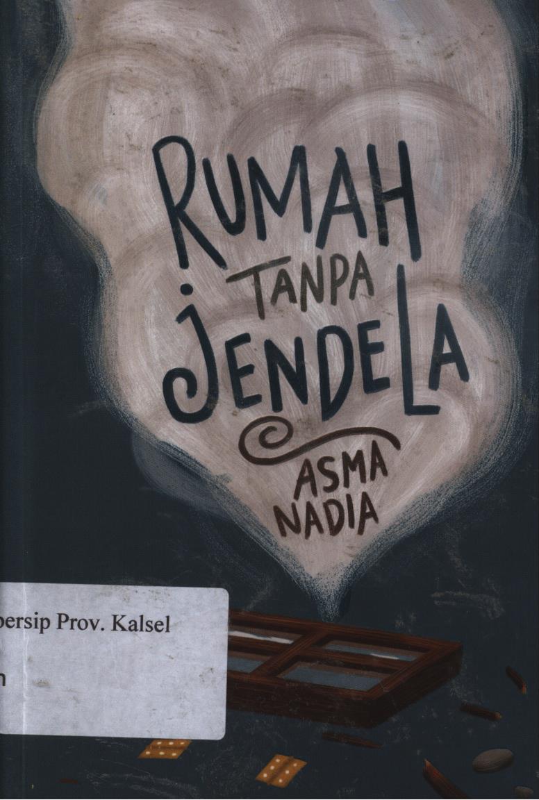 Cover Rumah tanpa jendela / Asma Nadia ; editor, Triana Rahmawati, Indriani Grantika