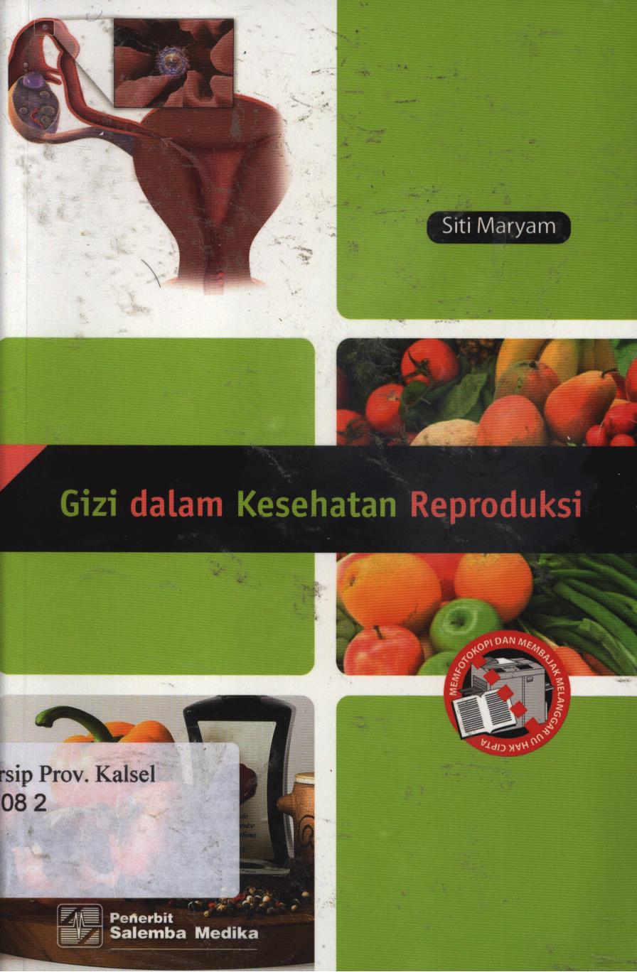 Cover Gizi dalam kesehatan reproduksi / Siti Maryam ; editor, Peni puji Lestari