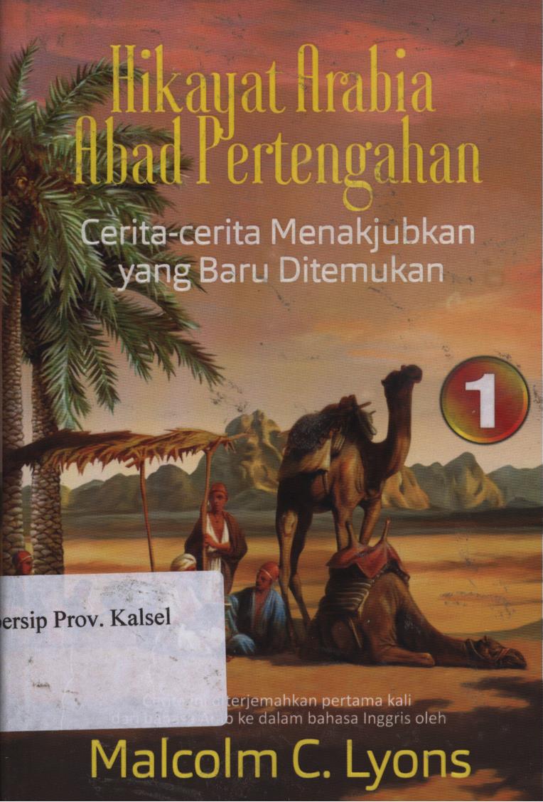 Cover Hikayat Arabia abad pertengahan :  cerita-cerita menakjubkan yang baru ditemukan / Malcolm C. Lyons ; penerjemah, Adi Toha ; editor, Nunung Wiyati