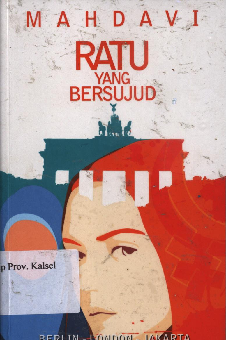 Cover Ratu yang bersujud / Mahdavi ; editor, Andriyati