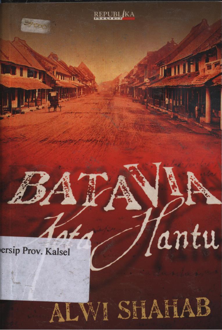 Cover Batavia kota hantu / Alwi Shahab ; editor, Nurul Hikmah