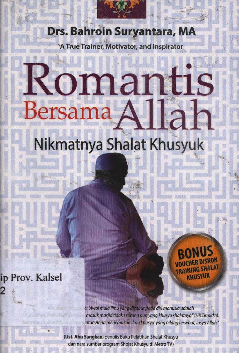 Cover Romantis bersama Allah :  nikmatnya shalat khusyuk / Bahroin Suryantara ; editor, Zainatul Ummah