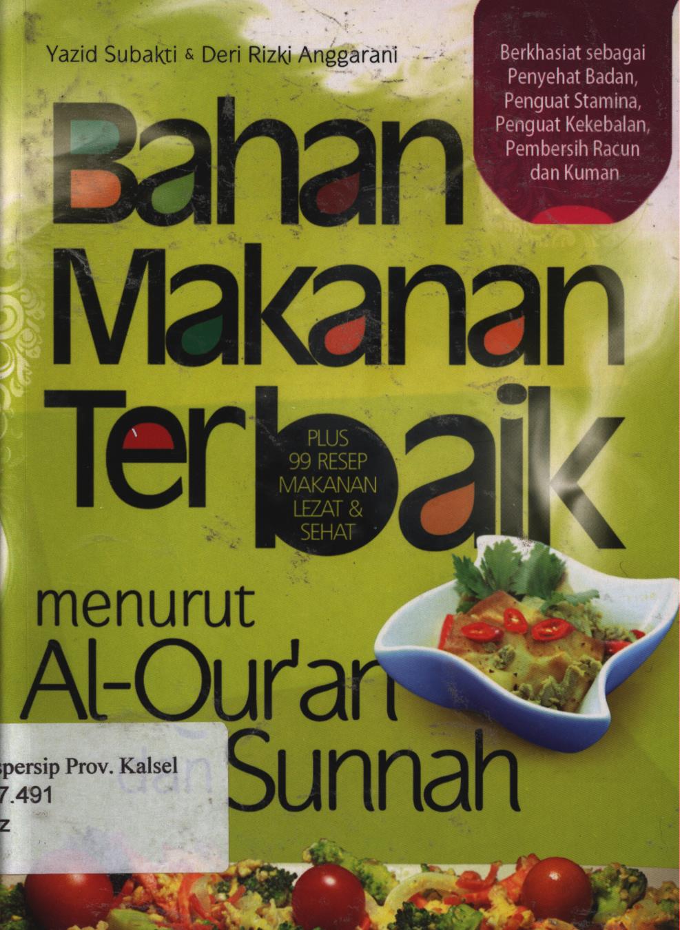 Cover Bahan Makanan terbaik menurut Al-Qur'an dan sunnah / Yazid Subakti dan   Rizki Anggara Dieni ; penyunting, Danang Budi Nurcahyo.
