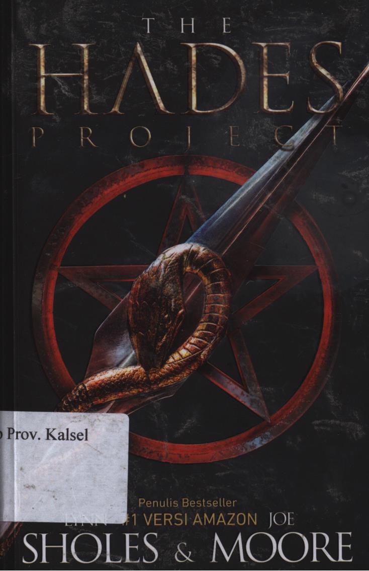 Cover The Hades Project / Lynn Sholes dan Joe Moore ; penerjemah, Fathoni Yamani ; Editor, Nadia Andwiani.
