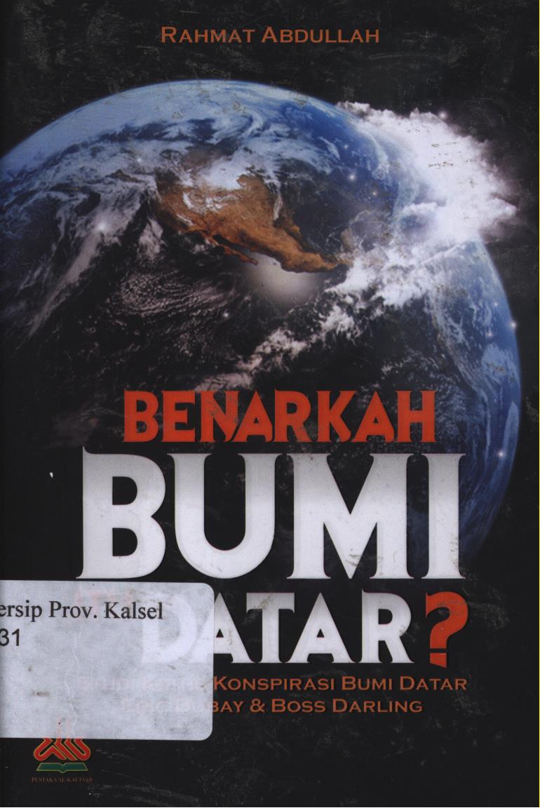 Cover Benakkah bumi itu datar? :  Studi kritis konspirasi bumi datar Eric Dubay & Boss Darling / Rahmat Abdullah ; editor, Achmad Zirzis