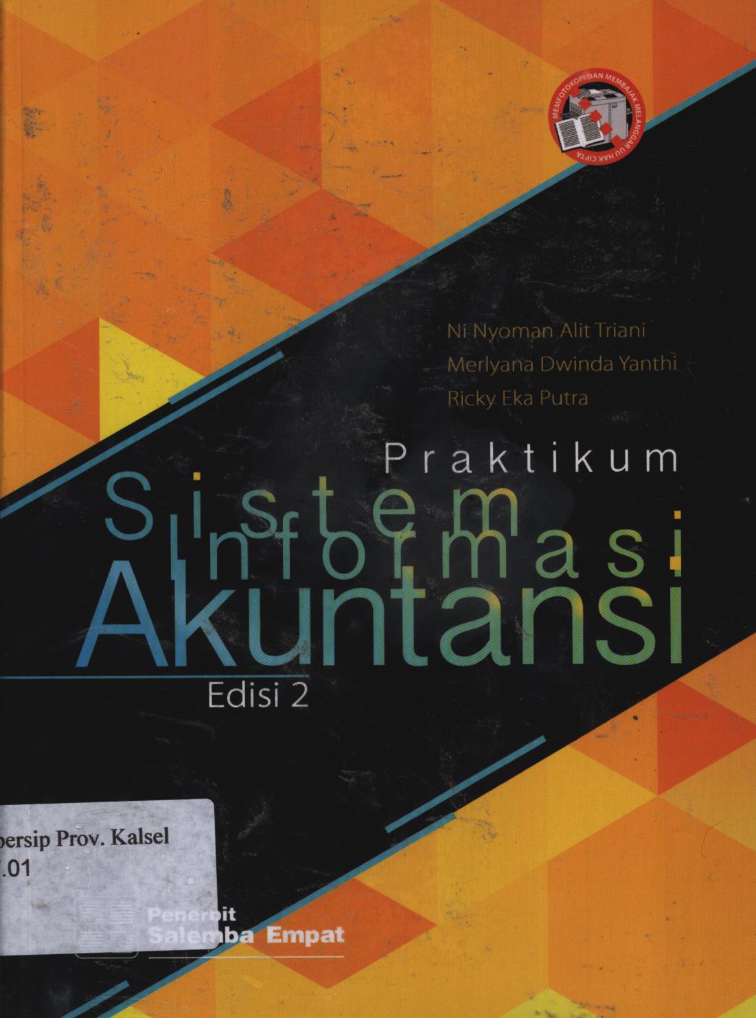 Cover Praktikum sistem informasi akuntansi / Ni Nyoman Alit Triani, Merlyana Dwinda Yanthi, Ricky Eka Putra