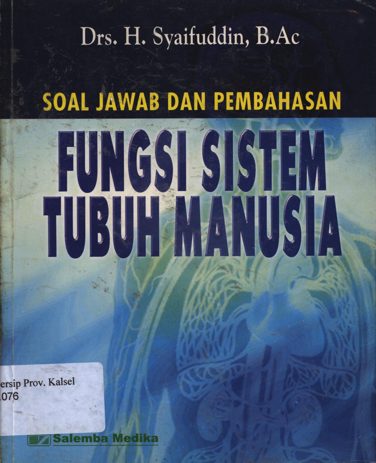 Cover Soal jawab dan pembahasan Fungsi sistem tubuh manusia / H. Syaifuddin