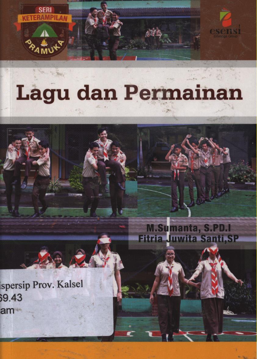 Cover Seri ketrampilan pramuka lagu dan permainan / Maman Sumanto, Fitria Juwita Santi ; Editor, Nickyta Pramudia.