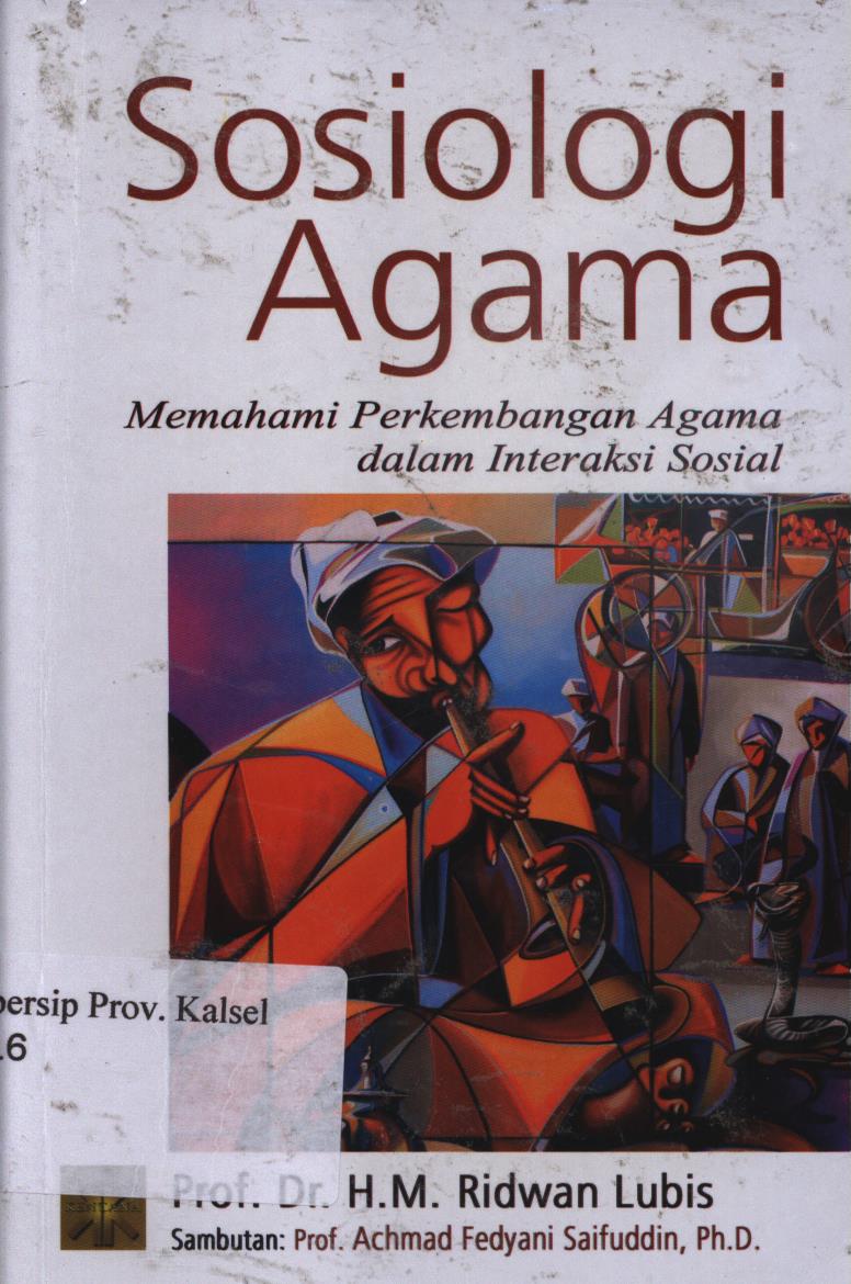 Cover Sosiologi agama :  Memahami perkembangan agama dalam interaksi sosial / H. M. Ridwan Lubis ; editor, Imam Syaukani