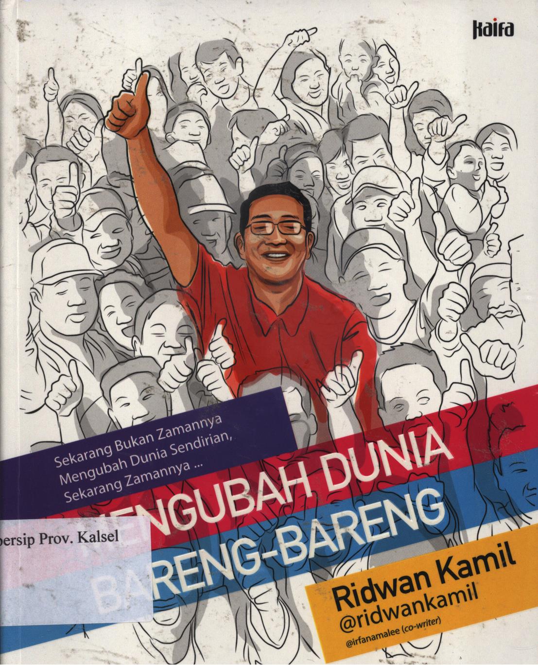 Cover Mengubah dunia bareng-bareng / Ridwan Kamil ; penyunting, Yadi Saeful Hidayat, Henny Irawati