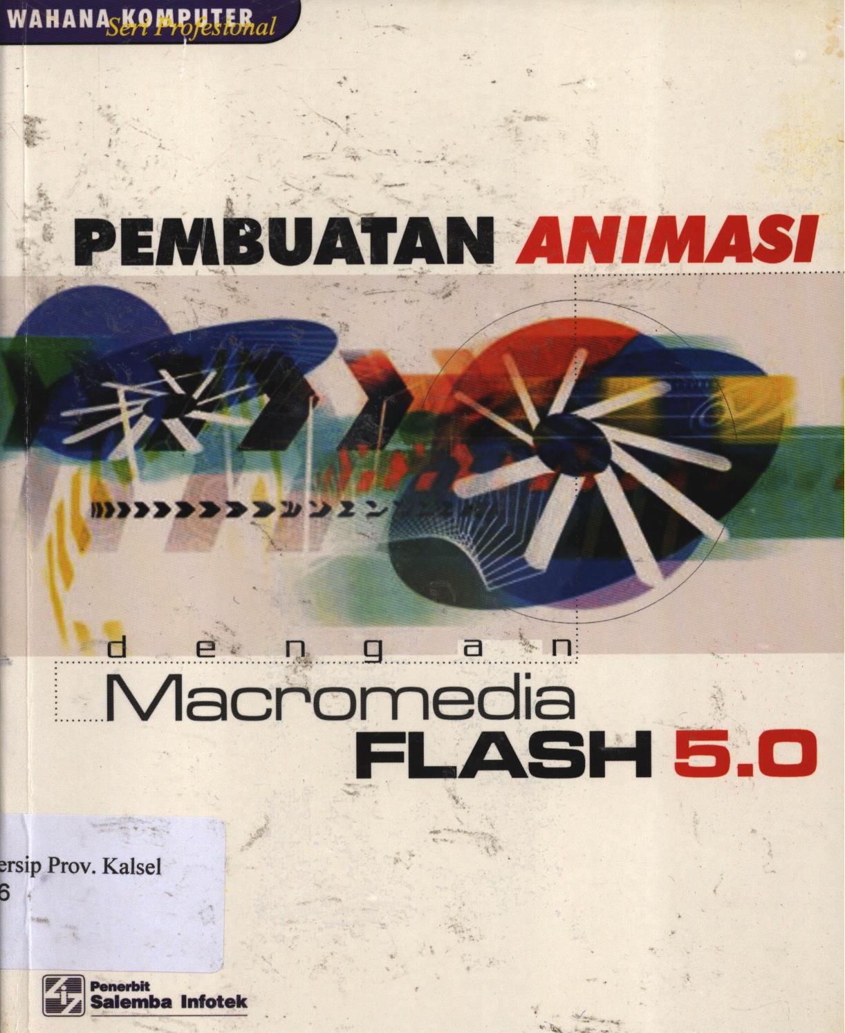 Cover Pembuatan animasi dengan macromedia flash 5.0 / Tim Penelitian dan Pengembangan Wahana Komputer