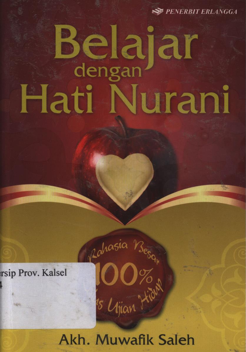 Cover Belajar dengan hati nurani / Akh.Muwafik saleh ; Editor, Adhika Prasetya Kusharsanto.