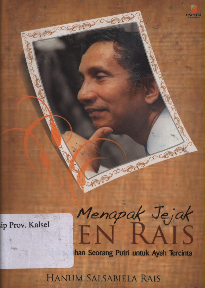 Cover Menapak jejak Amien Rais :  Persembahan seorang putri untuk ayah tercinta / Hanum salsabiela Rais ; Editor, Adhika Prasetya Kusharsanto, Daniel P.Purba