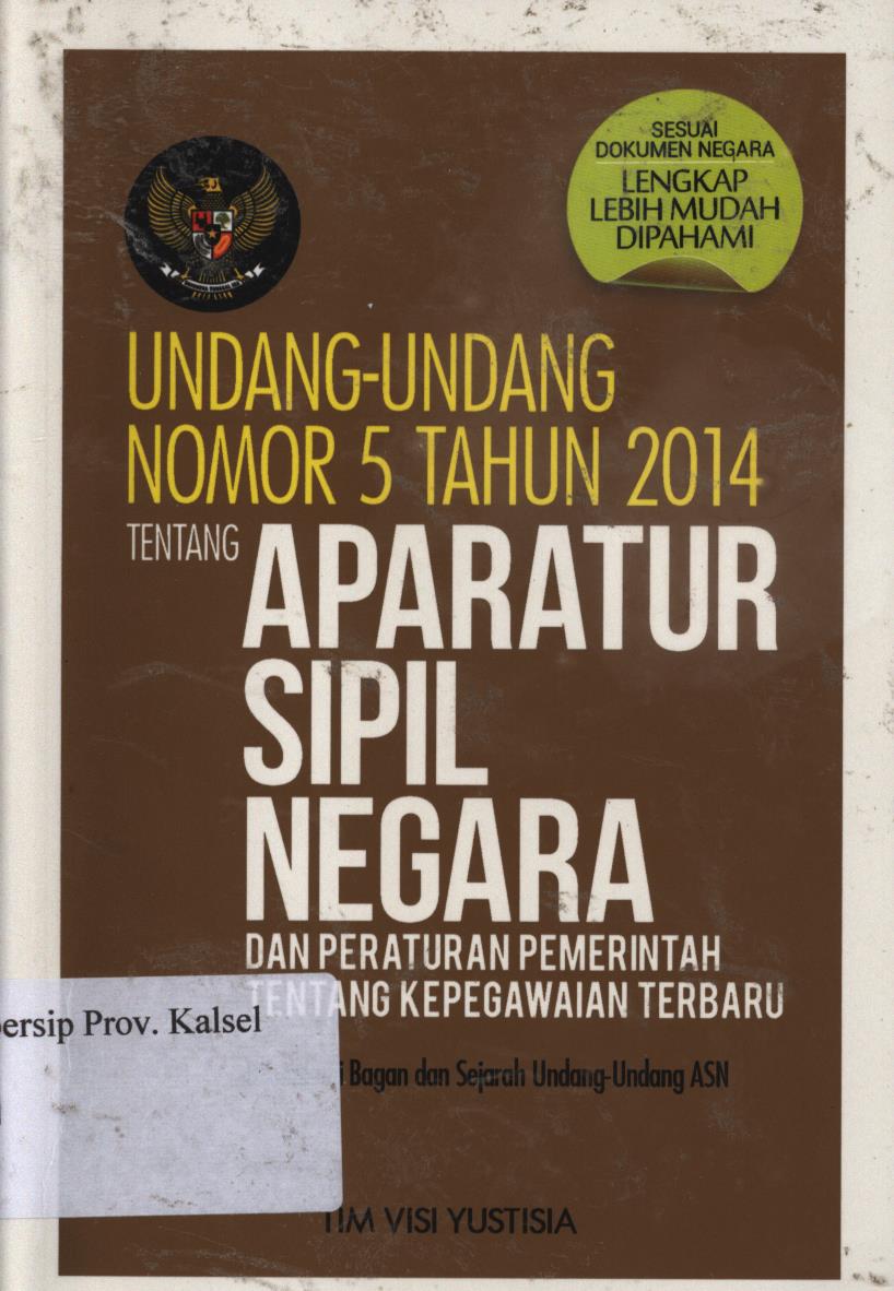Cover Undang-undang Republik Indonesia Nomor 5 tahun 2014 tentang aparatur sipil negara dan peraturan pemerintah tentang kepegawaian terbaru. / Tim visi Yustisia ; Editor, Fitria Pratiwi.