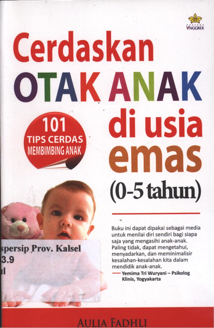 Cover Cerdaskan Otak Anak di usia emas (0-5 tahun) / Aulia Fadhli, penyunting ; Noni Rosliyani