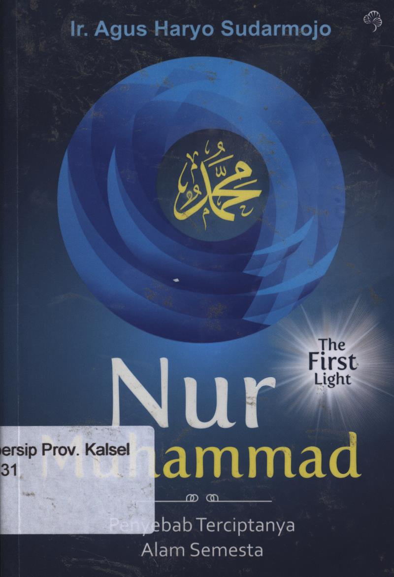 Cover Nur Muhammad penyebab terciptanya alam semesta / Agus Haryo Sudarmojo ; penyunting, Muhammad Supriyadi